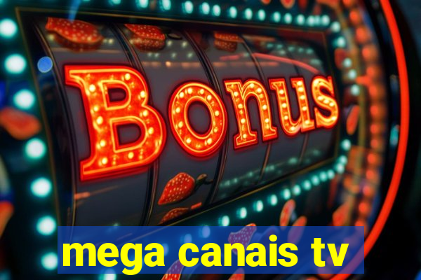 mega canais tv